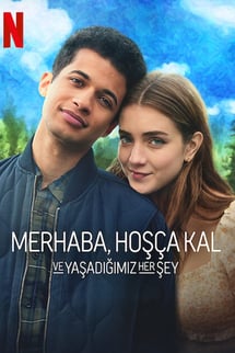 Merhaba, Hoşça Kal ve Yaşadığımız Her Şey – Hello, Goodbye and Everything in Between izle