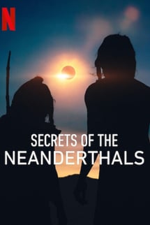 Neandertallerin Sırları – Secrets of the Neanderthals izle