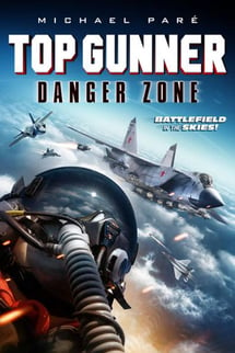 Top Gunner: Tehlike Bölgesi – Top Gunner: Danger Zone izle